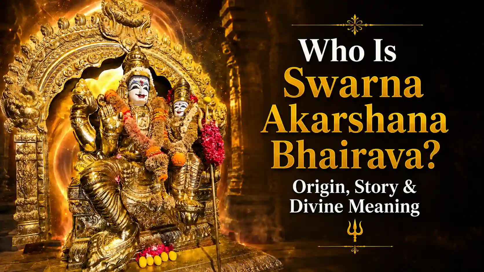 Swarna Akarshana Bhairava, the compassionate manifestation of Lord Shiva, symbolizes righteous wealth, prosperity, and spiritual abundance.